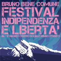 Trento - Festival Indipendenza e Libertà: costruire alternativa dal basso