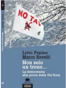 Intervista a Livio Pepino, autore insieme a Marco Revelli di "Non solo un treno ... la democrazia in Val di Susa".