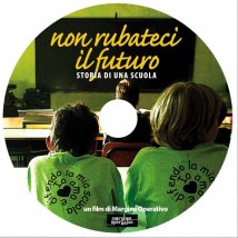 Presentazione del dvd "NON RUBATECI IL FUTURO - storia di una scuola"