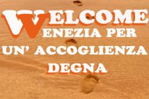 Venezia dice Welcome - Le associazioni propongono la loro "accoglienza degna"
