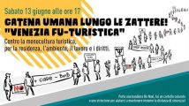 "Venezia fu-turistica": sabato 13 giugno catena umana lungo le Zattere