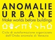 ANOMALIE URBANE. Make World Before Buildings