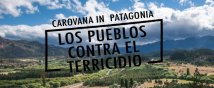 Carovana Dei Popoli Contro Il Terricidio In Patagonia